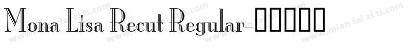 Mona Lisa Recut Regular字体转换